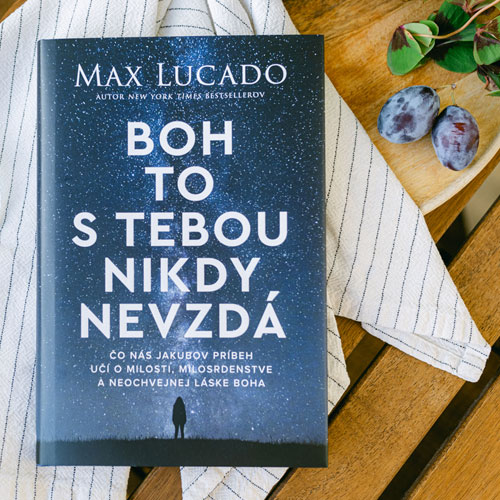Boh to s tebou nikdy nevzdá (Max Lucado)